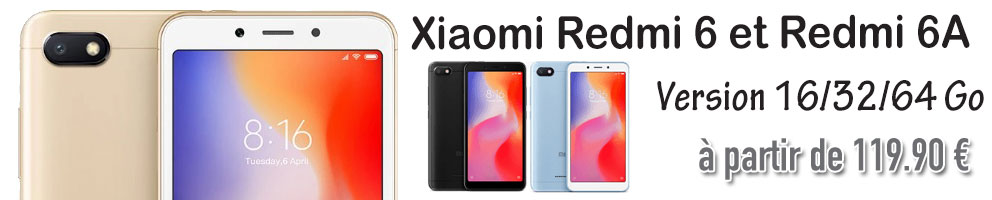téléphone portable xiaomi redmi 6 et redmi 6A à partir de 119,90 euros