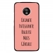 CPRN1MOTOG5GENIALEROSE - Coque rigide pour Motorola Moto G5 avec impression Motifs Chiante mais Géniale rose